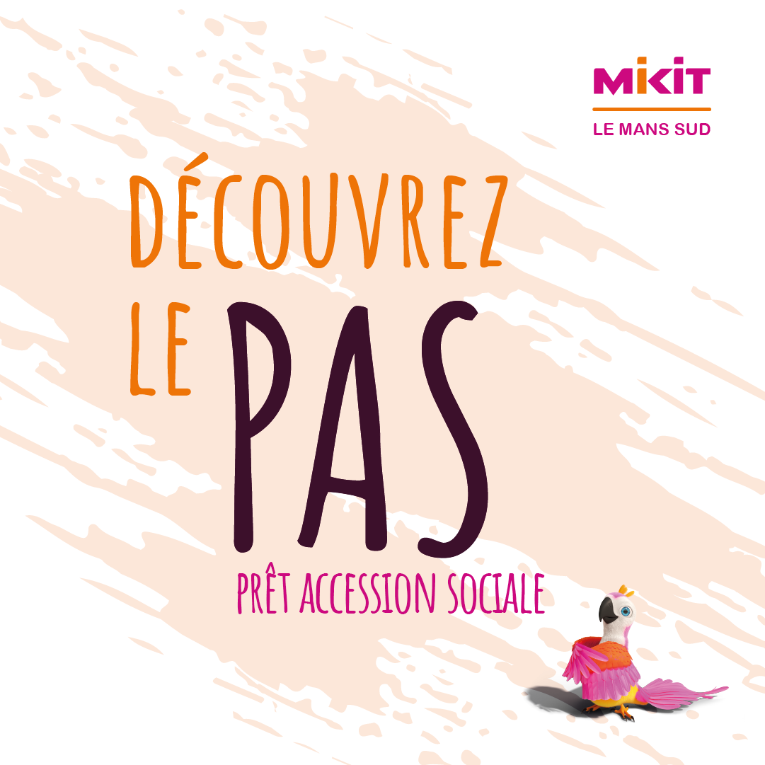 Le Prêt d’Accession Sociale (PAS) : un levier pour devenir propriétaire avec Mikit Le Mans