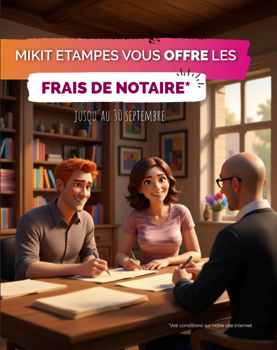 En septembre, Mikit Etampes vous offre les frais de notaire