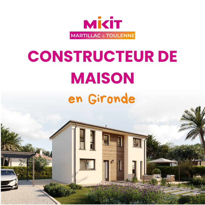 Votre constructeur de maison en Gironde !