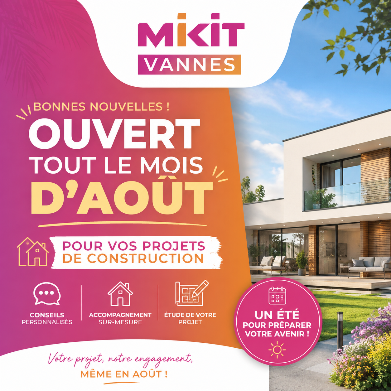 Votre agence Mikit Vannes, constructeur de maisons est ouverte en Aout