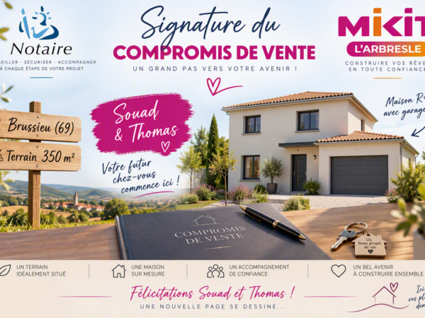 Signature du compromis de terrain de Brussieu : une étape décisive pour le projet de Souad et Thomas